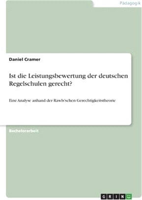 Ist die Leistungsbewertung der deutschen Regelschulen gerecht?: Eine Analyse anhand der Rawls'schen Gerechtigkeitstheorie