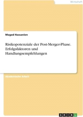 Risikopotenziale der Post-Merger-Phase. Erfolgsfaktoren und Handlungsempfehlungen