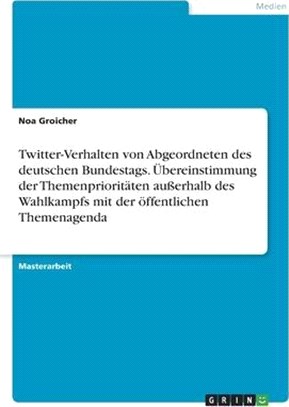 Twitter-Verhalten von Abgeordneten des deutschen Bundestags. Übereinstimmung der Themenprioritäten außerhalb des Wahlkampfs mit der öffentlichen Theme