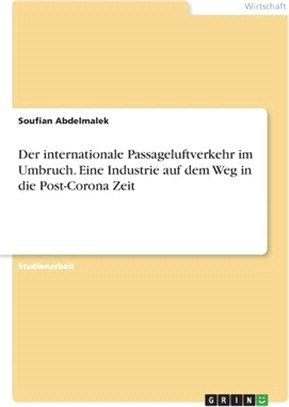 Der internationale Passageluftverkehr im Umbruch. Eine Industrie auf dem Weg in die Post-Corona Zeit