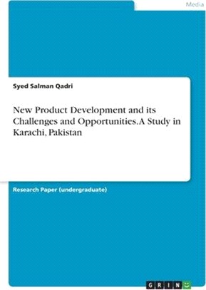 New Product Development and its Challenges and Opportunities. A Study in Karachi, Pakistan