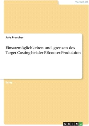 Einsatzmöglichkeiten und -grenzen des Target Costing bei der E-Scooter-Produktion