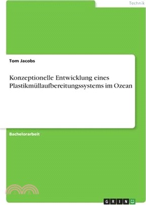 Konzeptionelle Entwicklung eines Plastikmüllaufbereitungssystems im Ozean