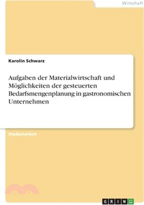 Aufgaben der Materialwirtschaft und Möglichkeiten der gesteuerten Bedarfsmengenplanung in gastronomischen Unternehmen