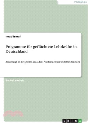 Programme für geflüchtete Lehrkräfte in Deutschland: Aufgezeigt an Beispielen aus NRW, Niedersachsen und Brandenburg