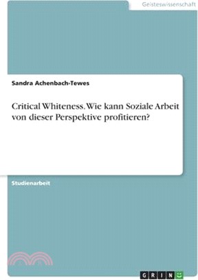 Critical Whiteness. Wie kann Soziale Arbeit von dieser Perspektive profitieren?