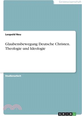 Glaubensbewegung Deutsche Christen. Theologie und Ideologie