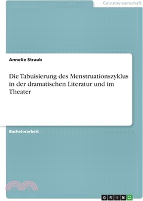 Die Tabuisierung des Menstruationszyklus in der dramatischen Literatur und im Theater