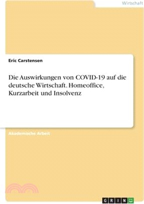 Die Auswirkungen von COVID-19 auf die deutsche Wirtschaft. Homeoffice, Kurzarbeit und Insolvenz