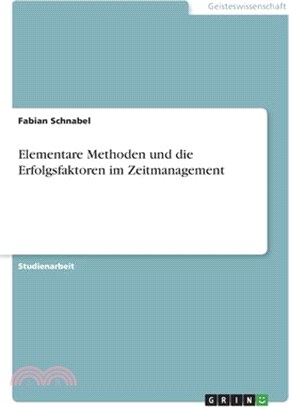 Elementare Methoden und die Erfolgsfaktoren im Zeitmanagement