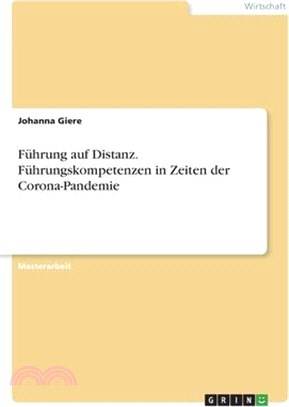 Führung auf Distanz. Führungskompetenzen in Zeiten der Corona-Pandemie