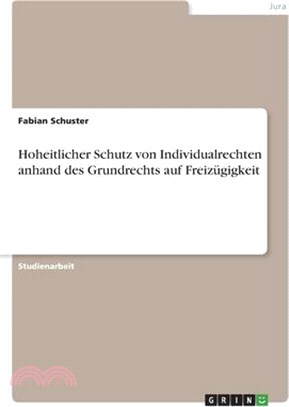 Hoheitlicher Schutz von Individualrechten anhand des Grundrechts auf Freizügigkeit