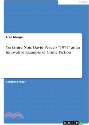 Yorkshire Noir. David Peace's "1974" as an Innovative Example of Crime Fiction