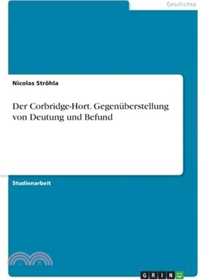 Der Corbridge-Hort. Gegenüberstellung von Deutung und Befund