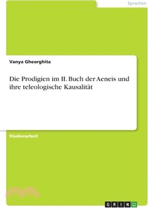 Die Prodigien im II. Buch der Aeneis und ihre teleologische Kausalität