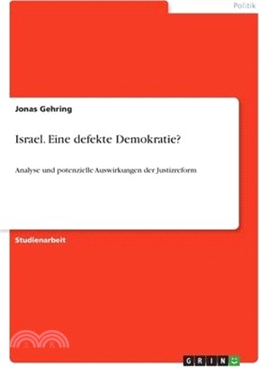 Israel. Eine defekte Demokratie?: Analyse und potenzielle Auswirkungen der Justizreform