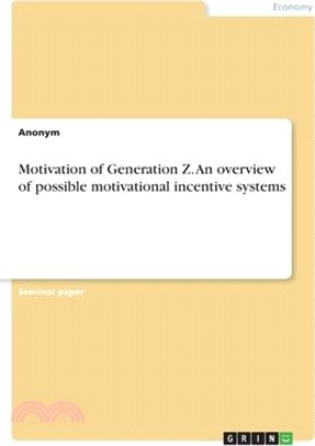 Motivation of Generation Z. An overview of possible motivational incentive systems