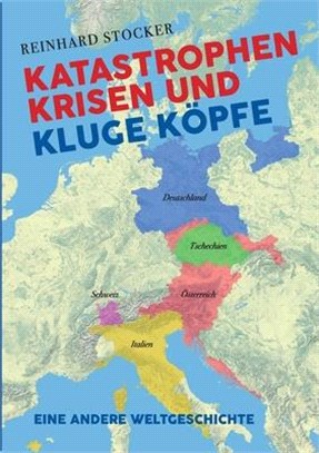 Katastrophen, Krisen und kluge Köpfe: Eine andere Weltgeschichte