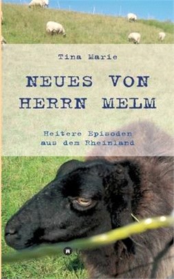 Neues von Herrn Melm: Heitere Episoden aus dem Rheinland