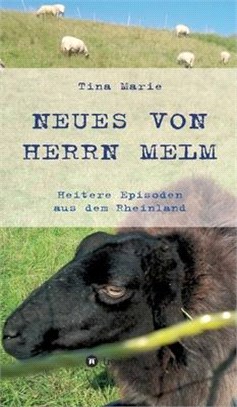 Neues von Herrn Melm: Heitere Episoden aus dem Rheinland