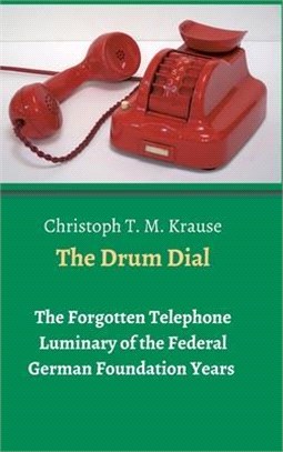 The Drum Dial: The Forgotten Telephone Luminary of the Federal German Foundation Years