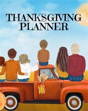 Thanksgiving Planner: Fall 2020-2021 Planning Pages To Write In Ideas For Menu, Dinner, Recipes, Guest List, Gifts, Gratitude, Vision & Goal