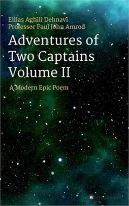 Adventures Of Two Captains Volume II: A Modern Epic Poem