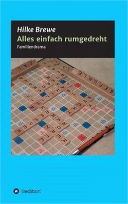 Alles einfach rumgedreht: Familiendrama