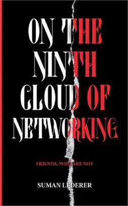 On the Ninth Cloud of Networking: Friends, Who Are Not