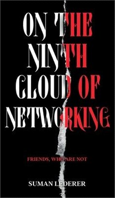 On the Ninth Cloud of Networking: Friends, Who Are Not