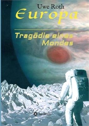 Europa - Tragödie eines Mondes