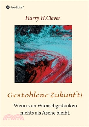 Gestohlene Zukunft: Wenn von Wunschgedanken nichts als Asche bleibt.