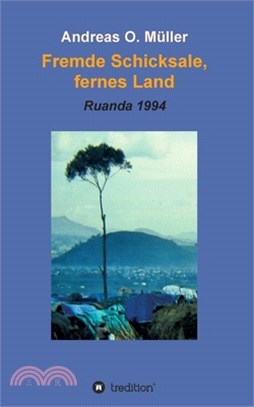 Fremde Schicksale, fernes Land: Ruanda 1994