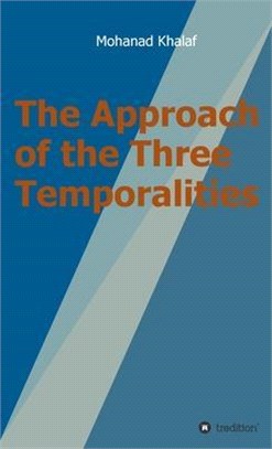 The Approach of the Three Temporalities