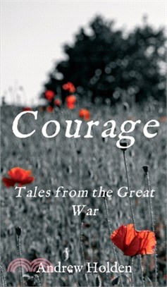 Courage: Tales from the Great War
