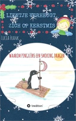 Lientje verheugt zich op Kerstmis: Waarom pinguïns een smoking dragen