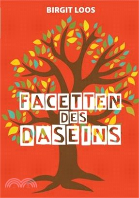 Facetten des Daseins: Geschichten aus dem Leben