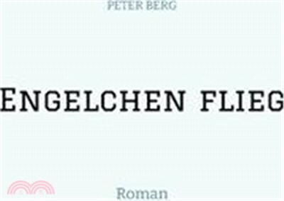 Engelchen flieg: Roman