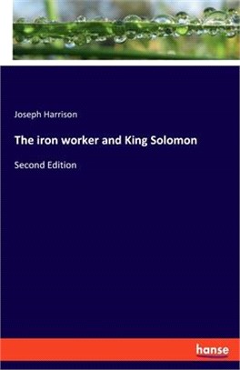 The iron worker and King Solomon: Second Edition