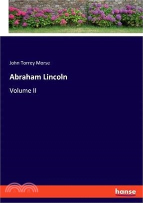 Abraham Lincoln: Volume II