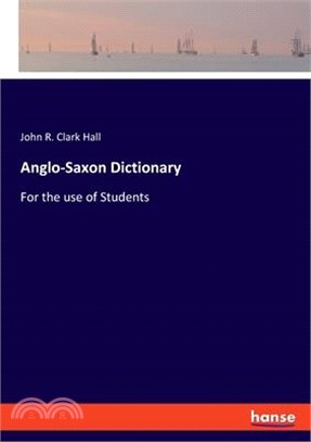 Anglo-Saxon Dictionary: For the use of Students