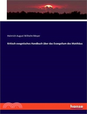 Kritisch exegetisches Handbuch über das Evangelium des Matthäus