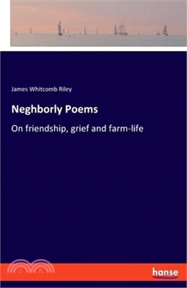 Neghborly Poems: On friendship, grief and farm-life