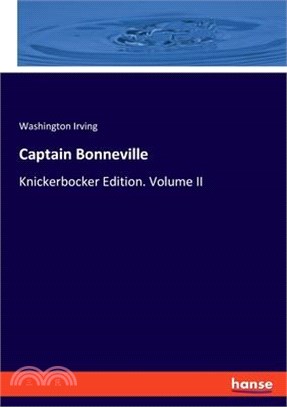 Captain Bonneville: Knickerbocker Edition. Volume II