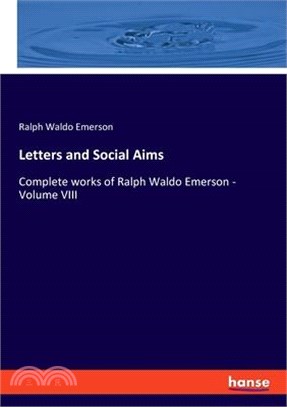 Letters and Social Aims: Complete works of Ralph Waldo Emerson - Volume VIII
