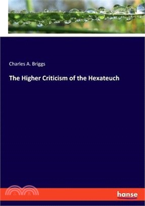 The Higher Criticism of the Hexateuch