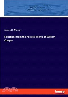 Selections from the Poetical Works of William Cowper