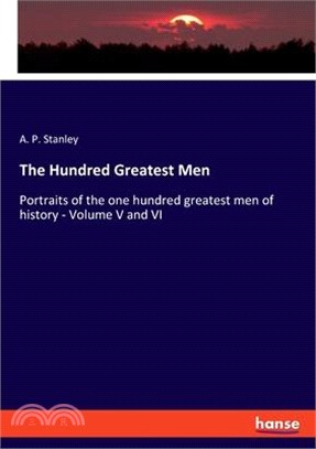 The Hundred Greatest Men: Portraits of the one hundred greatest men of history - Volume V and VI