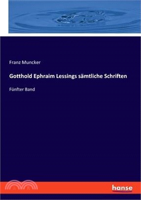 Gotthold Ephraim Lessings sämtliche Schriften: Fünfter Band
