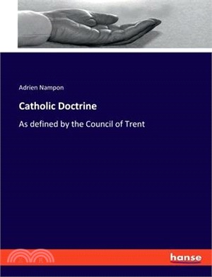 Catholic Doctrine: As defined by the Council of Trent